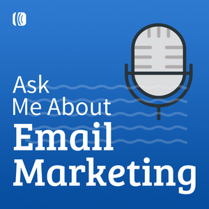 Ask Me About Email Marketing Podcast